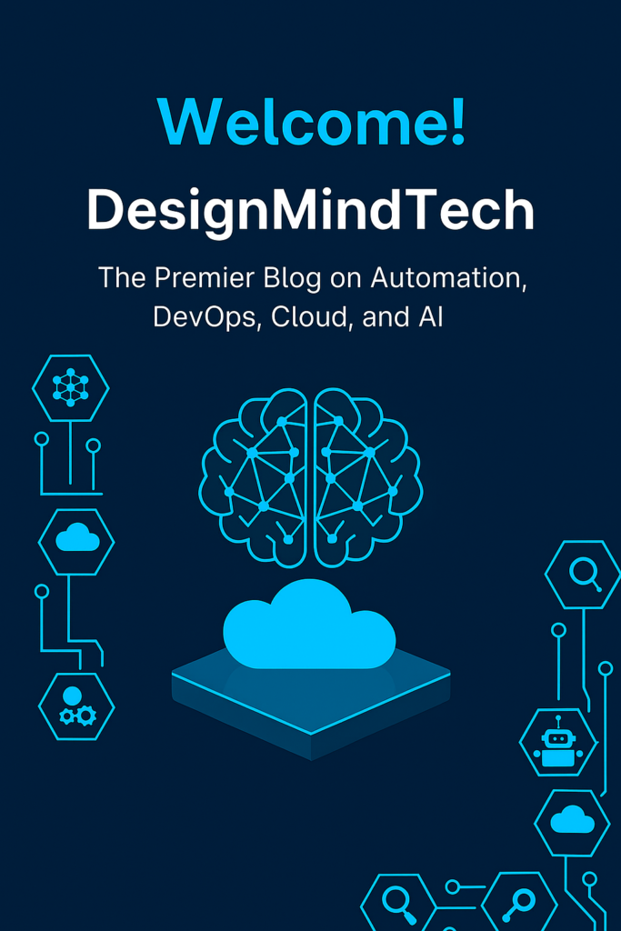 DesignMindTech - A premium Blog on Automation, DevOps, Cloud and AI